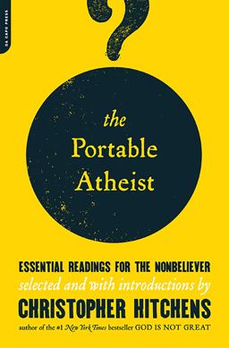 Portable Atheist Essential Readings for the Nonbeliever  9780306816086 Front Cover