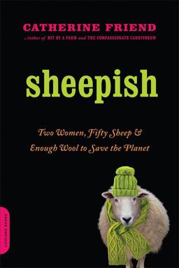 Sheepish Two Women, Fifty Sheep, and Enough Wool to Save the Planet  9780306818448 Front Cover
