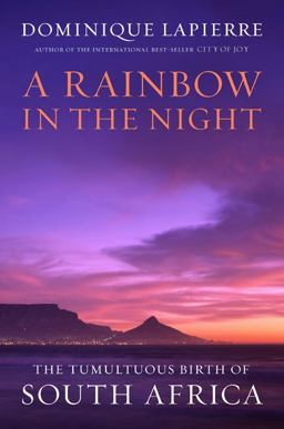 Rainbow in the Night The Tumultuous Birth of South Africa  9780306818479 Front Cover