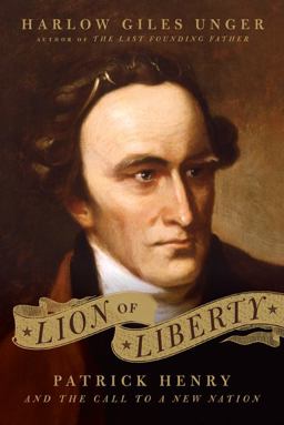 Lion of Liberty Patrick Henry and the Call to a New Nation  9780306818868 Front Cover