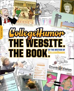 CollegeHumor - The Website - The Book  9780306820267 Front Cover