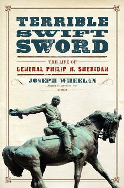 Terrible Swift Sword The Life of General Philip H. Sheridan  9780306820274 Front Cover