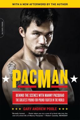 PacMan Behind the Scenes with Manny Pacquiao--The Greatest Pound-for-Pound Fighter in the World  9780306820458 Front Cover