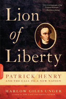 Lion of Liberty Patrick Henry and the Call to a New Nation  9780306820465 Front Cover