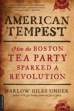 American Tempest How the Boston Tea Party Sparked a Revolution  9780306820793 Front Cover