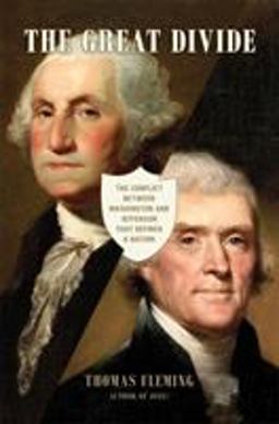 Great Divide The Conflict Between Washington and Jefferson That Defined a Nation  9780306821271 Front Cover