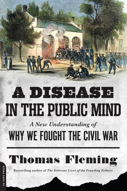 Disease in the Public Mind A New Understanding of Why We Fought the Civil War  9780306822957 Front Cover