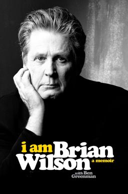 I Am Brian Wilson A Memoir  9780306823060 Front Cover