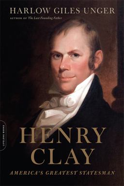 Henry Clay America's Greatest Statesman  9780306825163 Front Cover