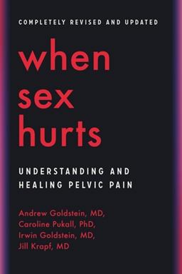 When Sex Hurts Understanding and Healing Pelvic Pain  9780306827426 Front Cover