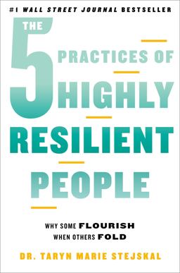 5 Practices of Highly Resilient People Why Some Flourish When Others Fold  9780306831614 Front Cover