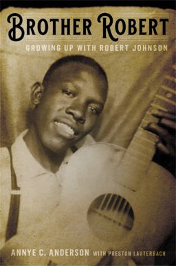 Brother Robert Growing up with Robert Johnson  9780306845260 Front Cover