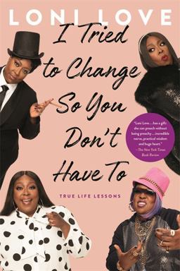 I Tried to Change So You Don't Have To True Life Lessons  9780306873737 Front Cover