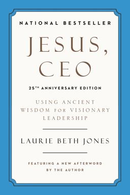 Jesus, CEO (25th Anniversary Edition) Using Ancient Wisdom for Visionary Leadership  9780306923371 Front Cover