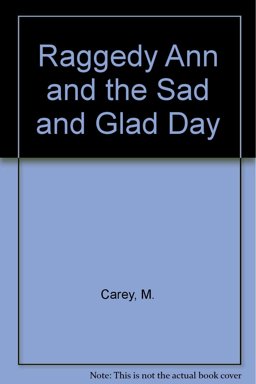 Raggedy Ann and the Sad and Glad Day