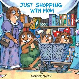 Just Shopping with Mom (Little Critter)  9780307119728 Front Cover