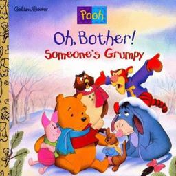 Oh, Bother! : Someone's Grumpy  9780307126672 Front Cover