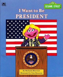 I Want to Be President