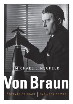 Von Braun Dreamer of Space, Engineer of War  9780307262929 Front Cover
