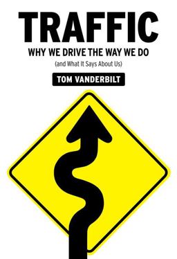 Traffic Why We Drive the Way We Do (And What It Says about Us)  9780307264787 Front Cover