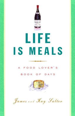 Life Is Meals A Food Lover's Book of Days  9780307264961 Front Cover