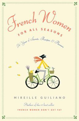 French Women for All Seasons A Year of Secrets, Recipes, and Pleasure  9780307265234 Front Cover