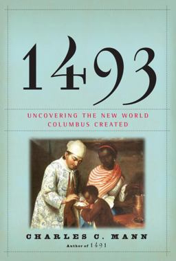1493 Uncovering the New World Columbus Created  9780307265722 Front Cover