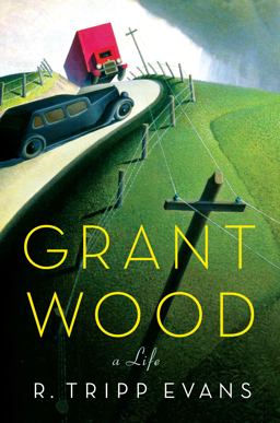 Grant Wood A Life  9780307266293 Front Cover
