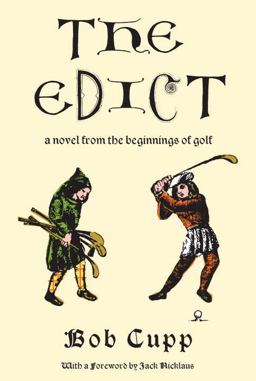 Edict A Novel from the Beginnings of Golf  9780307266453 Front Cover
