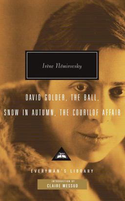 David Golder, the Ball, Snow in Autumn, the Courilof Affair Introduction by Claire Messud  9780307267085 Front Cover