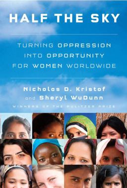 Half the Sky Turning Oppression into Opportunity for Women Worldwide  9780307267146 Front Cover