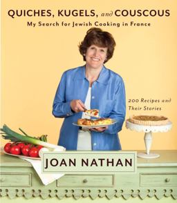 Quiches, Kugels, and Couscous My Search for Jewish Cooking in France: a Cookbook  9780307267597 Front Cover