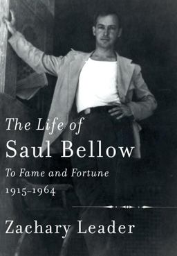 Life of Saul Bellow To Fame and Fortune, 1915-1964  9780307268839 Front Cover