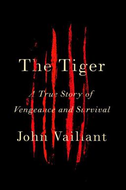 Tiger A True Story of Vengeance and Survival  9780307268938 Front Cover