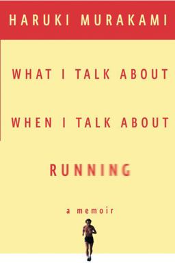 What I Talk about When I Talk about Running  9780307269195 Front Cover