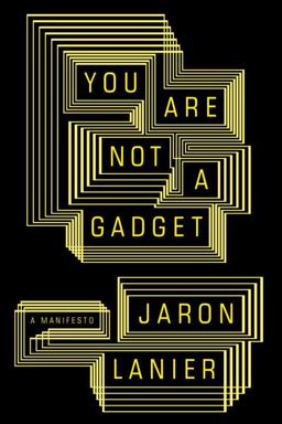 You Are Not a Gadget A Manifesto  9780307269645 Front Cover