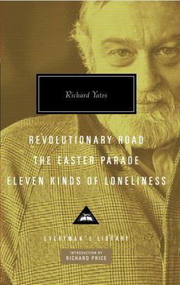 Revolutionary Road, the Easter Parade, Eleven Kinds of Loneliness Introduction by Richard Price  9780307270894 Front Cover