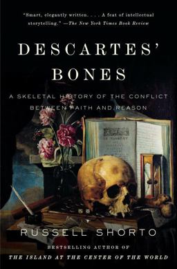 Descartes' Bones A Skeletal History of the Conflict Between Faith and Reason  9780307275660 Front Cover