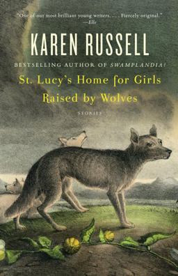 St. Lucy's Home for Girls Raised by Wolves Stories  9780307276674 Front Cover