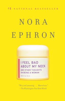 I Feel Bad about My Neck And Other Thoughts on Being a Woman  9780307276827 Front Cover