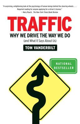 Traffic Why We Drive the Way We Do (and What It Says about Us)  9780307277190 Front Cover