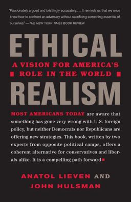 Ethical Realism A Vision for America's Role in the New World  9780307277381 Front Cover