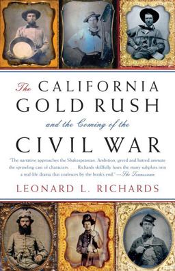 California Gold Rush and the Coming of the Civil War  9780307277572 Front Cover