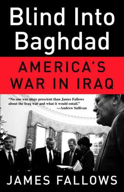 Blind into Baghdad America's War in Iraq  9780307277961 Front Cover