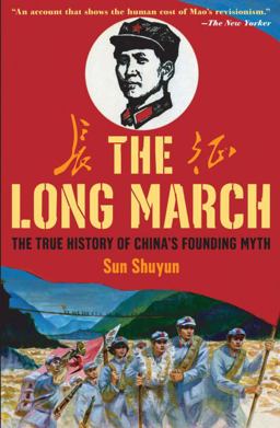 Long March The True History of Communist China's Founding Myth  9780307278319 Front Cover