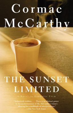 Sunset Limited A Novel in Dramatic Form  9780307278364 Front Cover