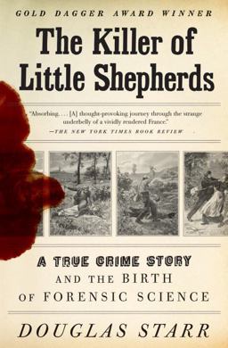 Killer of Little Shepherds A True Crime Story and the Birth of Forensic Science  9780307279088 Front Cover