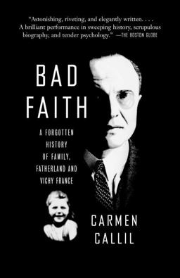 Bad Faith A Forgotten History of Family, Fatherland and Vichy France  9780307279255 Front Cover
