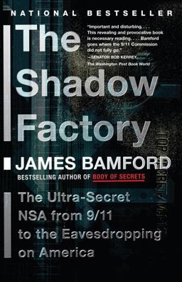 Shadow Factory The NSA from 9/11 to the Eavesdropping on America  9780307279392 Front Cover
