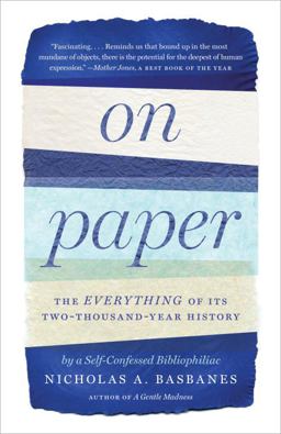 On Paper The Everything of Its Two-Thousand-Year History  9780307279644 Front Cover